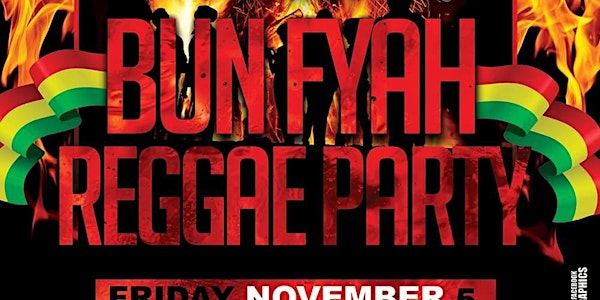 Bun Fyah Reggae Party