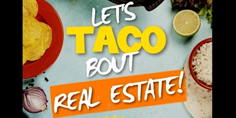 Let's Taco Bout Real Estate!