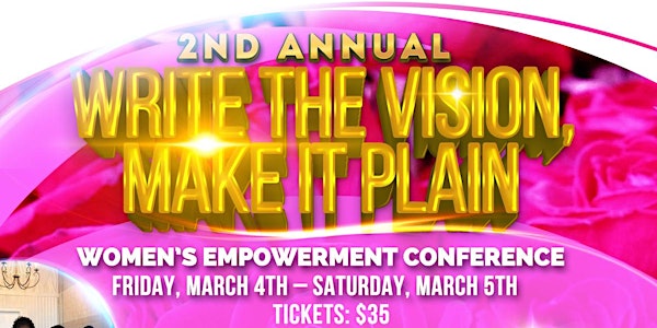 2nd Annual Write the Vision, Make it Plain Women's Empowerment Conference