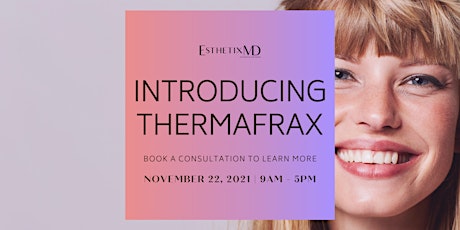 Consultation Day: Learn About the New ThermaFrax Treatment!
