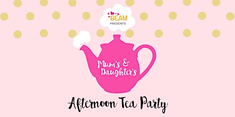 Imagem principal do evento Mums & Daughters' Afternoon Tea Party