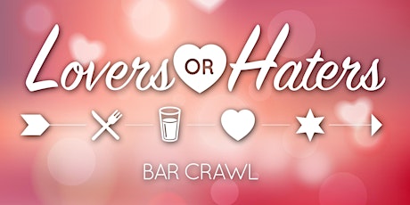 Lovers Or Haters - Valentine's Day Bar Crawl primary image