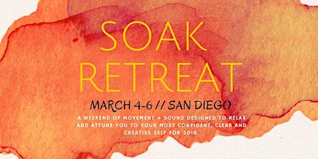 SOAK RETREAT: A Weekend of Movement + Sound Immersion to Relax + Attune primary image