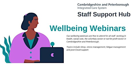 Managing Fatigue - Cambridgeshire & Peterborough ICS Staff Support Hub tickets