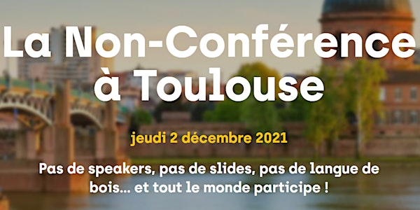 La Non-Conférence du Recrutement - Toulouse (ex #TruToulouse)