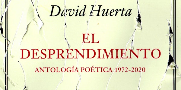 Presentación de El desprendimiento, de David Huerta