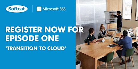 Imagem principal do evento Surface and Microsoft 365 webinar series - Transition to Cloud  Episode 1