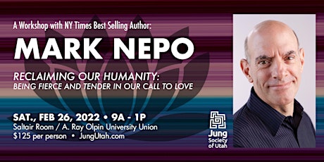 RECLAIMING OUR HUMANITY: WITH AUTHOR MARK NEPO tickets