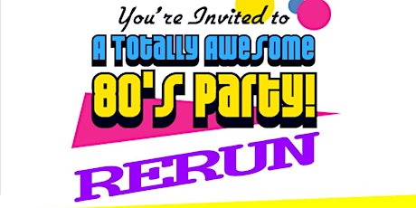 RERUN - A Totally Awesome 80's Party primary image