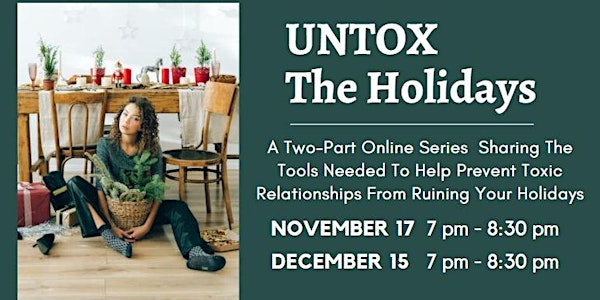 Untox The Holidays: Keep Toxic Relationships From Ruining The Holidays