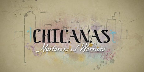I AM DENVER Documentary Film Screening | "Chicanas: Nurturers and Warriors" primary image