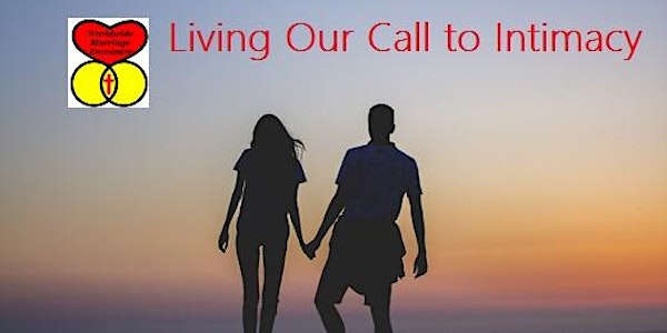 Worldwide Marriage Encounter Tucson-"Living Our Call to Intimacy"