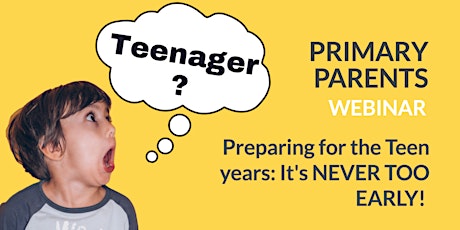 PRIMARY PARENTS: Preparing for the Teen Years, it's never too early! primary image