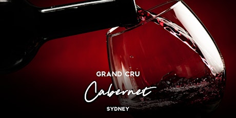 Grand Cru Cabernet Tasting Sydney 12th May 2022 6.30pm tickets