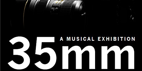35MM: A Musical Exhibition primary image