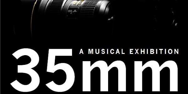 35MM: A Musical Exhibition