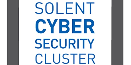 Solent Cyber Security Cluster 11th Event primary image