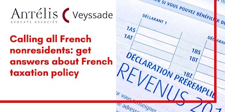 Calling all French nonresidents: get answers about French taxation policy tickets