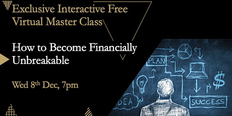 How to Become Financially Unbreakable Masterclass