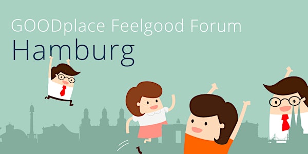 GOODplace Feelgood Meetup ⎪ Hamburg