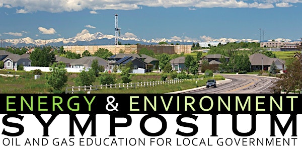 Energy & Environment Symposium - Oil and Gas Education for Local Government