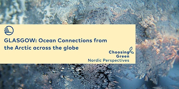 Ocean Connections from the Arctic across the globe (COP26)