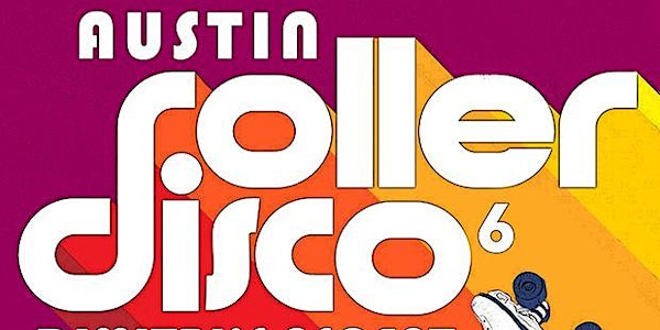 6th Annual Austin Roller Disco