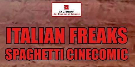 Immagine principale di LE GIORNATE DEL CINEMA DI GENERE  IV: ITALIAN FREAKS E SPAGHETTI CINECOMIC 