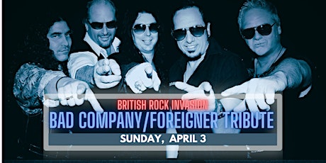 British Rock Invasion - Bad Company/Foreigner Tribute Show primary image