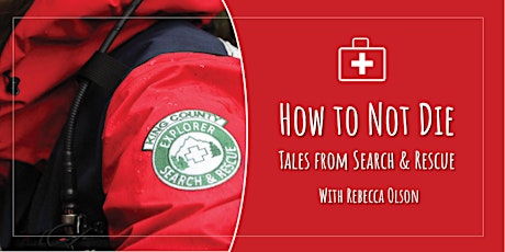 How to Not Die Out There: Tales from Search & Rescue tickets