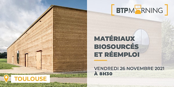 BTP Morning #57 | Matériaux biosourcés et réemploi - Toulouse