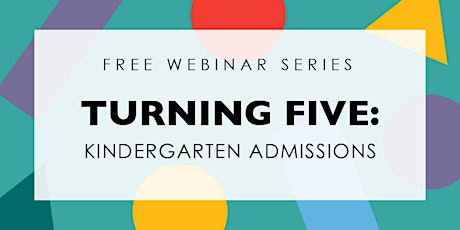 Turning 5: The Kindergarten Admissions Process tickets