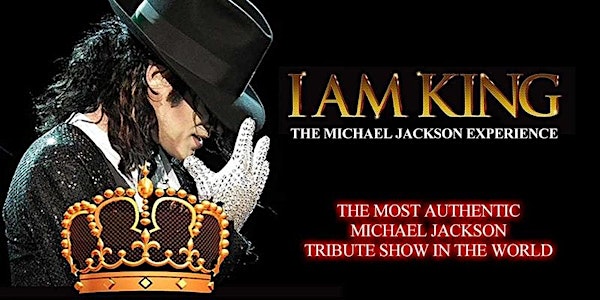 POSTPONED (TBA): I Am King (Tribute to Michael Jackson)