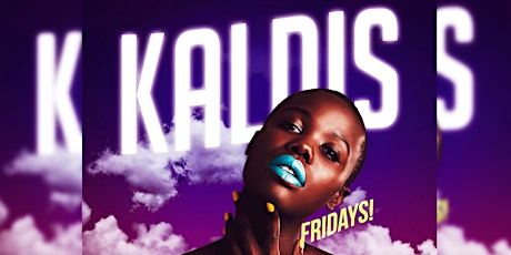 Kaldi's Fridays! Afro-Beats; Hip-Hop; Reggae; SOCA tickets