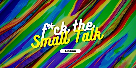 F*ck the Small Talk #1: Lisbon primary image