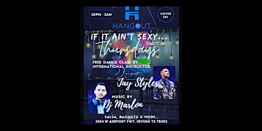 If It Ain't Sexy Thursday's at the Hangout!! $10 cover