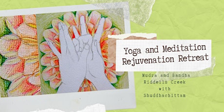 Yoga Rejuvenation Retreat with Shuddha - Mudra Bandha tickets