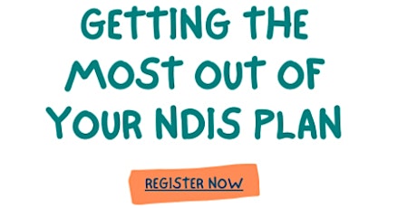 Getting the Most Out of Your NDIS Plan - Information Session primary image