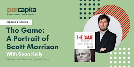 WEBINAR: The Game: A Portrait of Scott Morrison primary image