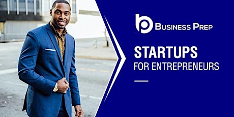 Business Prep - Startups for Entrepreneurs tickets