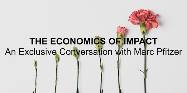 The Economics of Impact – a Discussion with Marc Pfitzer