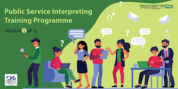Public Service (Community) Interpreting Training Programme  - Module 1 of 3