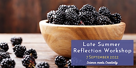 Late  Summer Reflection -  A  Pause and Reflection inspired by Nature. tickets