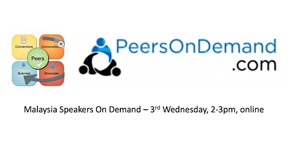 Malaysia Speakers On Demand - 3rd Wednesday, 2-3pm MYT
