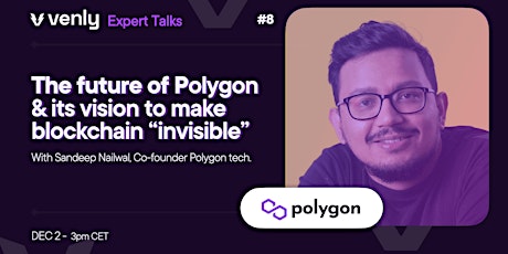 Primaire afbeelding van Venly Expert Talk ep.8 - Future of Polygon making Blockchain "invisible"