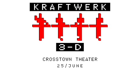 Kraftwerk 3-D at Crosstown Theater tickets