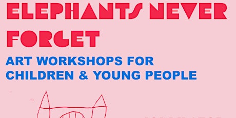 Elephants Never Forget Art Workshops for Children and Young People primary image