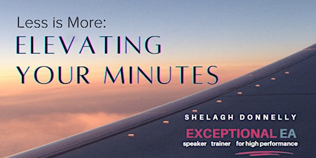 Less Is More - Elevating Your Minutes, with Shelagh Donnelly tickets