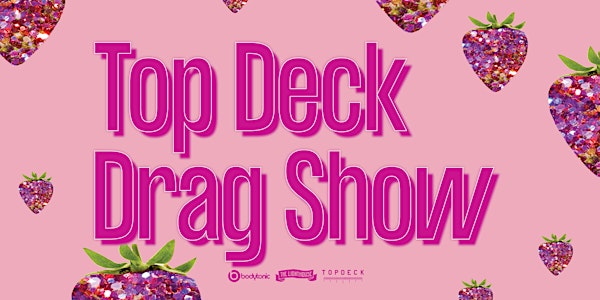 Top Deck Drag Show with Avoca Reaction & Coco Chanel no.5