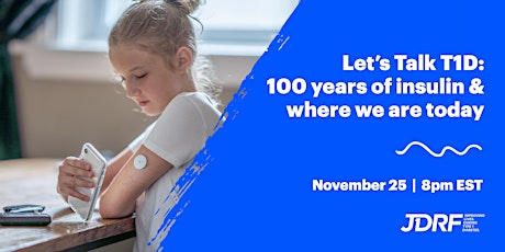 Let's Talk T1D: 100 Years of Insulin & where we are now